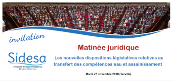 Matinée Juridique du SIDESA : Les nouvelles dispositions législatives relatives au transfert des compétences eau et assainissement 